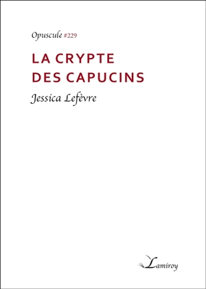 La crypte des capucins - Jessica Lefèvre