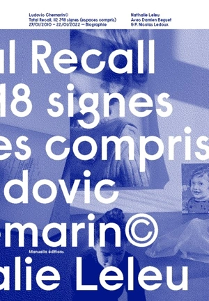 Ludovic Chemarin : total recall, 112.398 signes (espaces compris) : 27.01.2010-22.01.2022, biographie - Nathalie Leleu