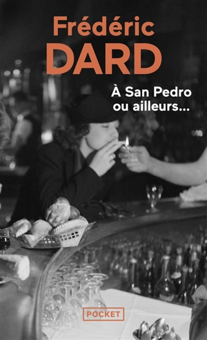 A San Pedro ou ailleurs... - Frédéric Dard