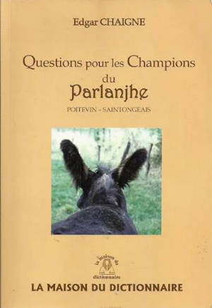 Questions pour les champions du parlanjhe (poitevin-saintongeais) - Edgar Chaigne