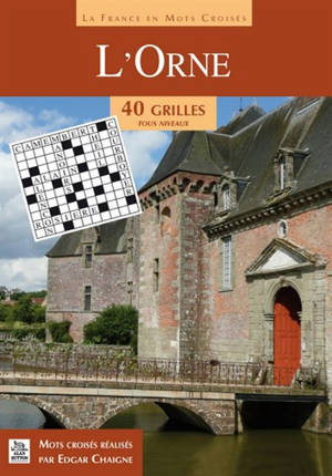 L'Orne : 40 grilles tous niveaux - Edgar Chaigne