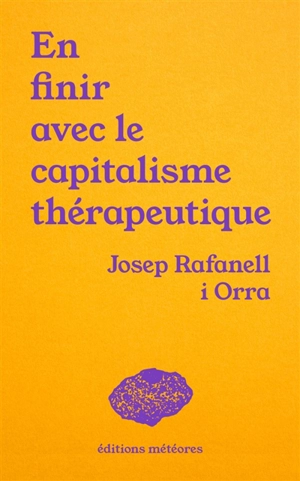 En finir avec le capitalisme thérapeutique : soin, politique et communauté - Josep Rafanell i Orra