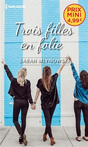 Trois filles en folie - Sarah Mlynowski