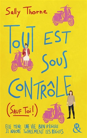 Tout est sous contrôle (sauf toi !) - Sally Thorne