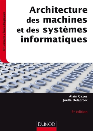 Architecture des machines et des systèmes informatiques - Alain Cazes