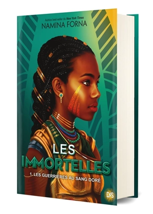 Les immortelles. Vol. 1. Les guerrières au sang doré - Namina Forna