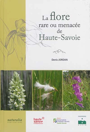 La flore rare ou menacée de Haute-Savoie - Denis Jordan