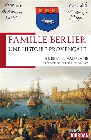 Famille Berlier : une histoire provençale - Hubert de Vauplane