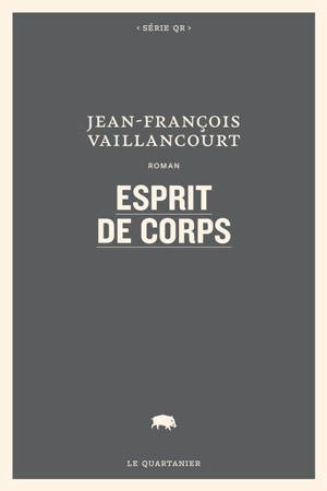 Esprit de corps - Vaillancourt, Jean-François