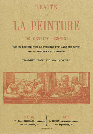 Traité de la peinture de Cennino Cennini - Cennino Cennini