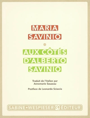 Aux côtés d'Alberto Savinio - Maria Savinio