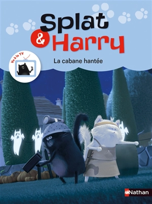 Splat & Harry. Vol. 4. La cabane hantée - Laure-Elisabeth Bourdaud