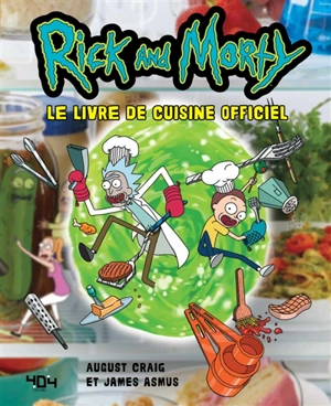 Rick and Morty : le livre de cuisine officiel - August Craig