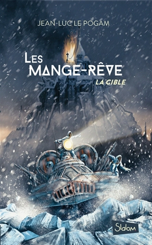 Les Mange-rêve. Vol. 2. La cible - Jean-Luc Le Pogam