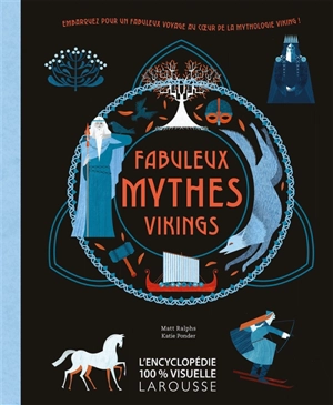 Fabuleux mythes vikings : embarquez pour un fabuleux voyage au coeur de la mythologie viking ! - Matt Ralphs