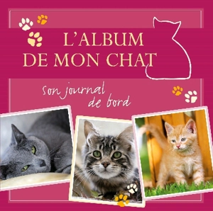 L'album de mon chat : son journal de bord