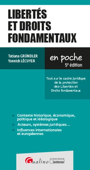 Libertés et droits fondamentaux : tout sur le cadre juridique de la protection des libertés et droits fondamentaux - Tatiana Gründler