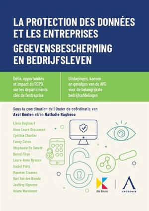 La protection des données et les entreprises : défis, opportunités et impact du RGPD sur les départements clés de l'entreprise. Gegevensbescherming en bedrijfsleven : uitdagingen, kansen en gevolgen van de AVG voor de belangrijkste bedrijfsafdelingen