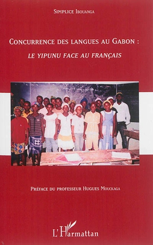 Concurrence des langues au Gabon : le yipunu face au français - Simplice Ibouanga