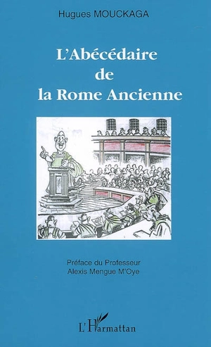 L'abécédaire de la Rome ancienne - Hugues Mouckaga