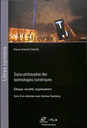 Socio-philosophie des technologies numériques : éthique, société, organisations - Pierre-Antoine Chardel