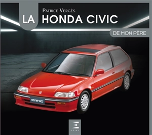 La Honda Civic de mon père - Patrice Vergès