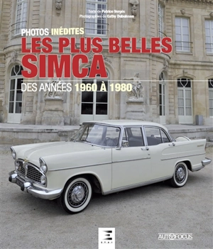 Les plus belles Simca : des années 1960 à 1980 - Patrice Vergès