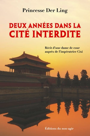 Deux années dans la cité interdite : récit d'une dame de cour auprès de l'impératrice Cixi - Deling Yu