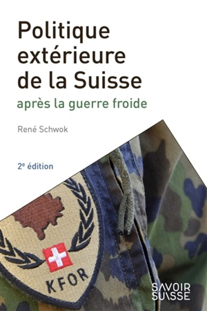 Politique extérieure de la Suisse : après la guerre froide - René Schwok