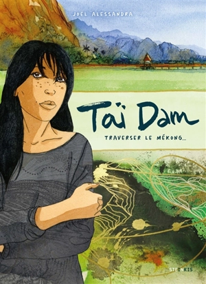 Taï Dam : traverser le Mékong... - Joël Alessandra