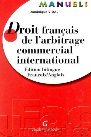 Droit français de l'arbitrage commercial international - Dominique Vidal