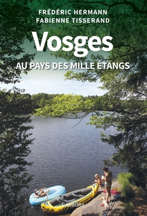 Vosges : au pays des mille étangs - Frédéric Hermann