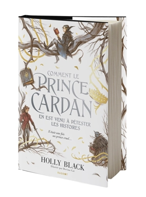 Comment le prince Cardan en est venu à détester les histoires - Holly Black