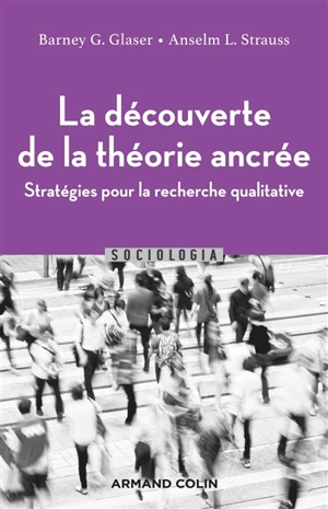 La découverte de la théorie ancrée : stratégies pour la recherche qualitative - Barney G. Glaser