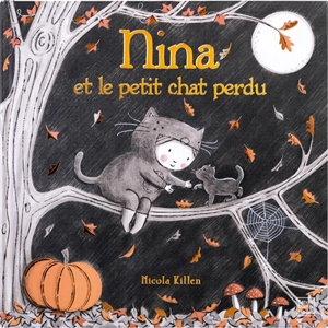 Nina et le petit chat perdu - Nicola Killen