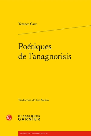 Poétiques de l'anagnorisis - Terence Cave