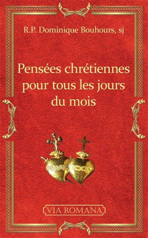 Pensées chrétiennes pour tous les jours du mois - Dominique Bouhours