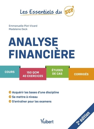 Analyse financière : cours, 150 QCM, 40 exercices, études de cas, corrigés - Emmanuelle Plot-Vicard