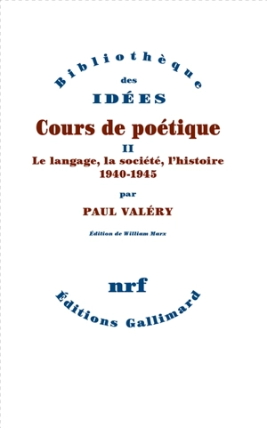 Cours de poétique. Vol. 2. Le langage, la société, l'histoire : 1940-1945 - Paul Valéry