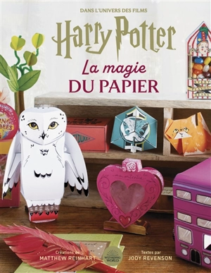 La magie du papier : dans l'univers des films Harry Potter - Matthew Reinhart