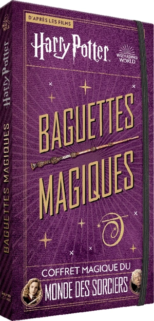 Harry Potter, baguettes magiques : coffret magique du monde des sorciers - Monique Peterson