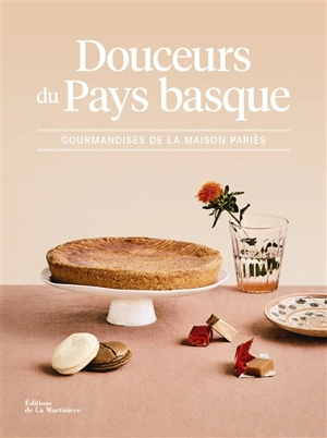 Douceurs du Pays basque : gourmandises de la Maison Pariès - Marie-Catherine de La Roche