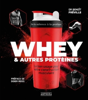 Whey & autres protéines : le bon usage pour votre construction musculaire - Benoît Fréville