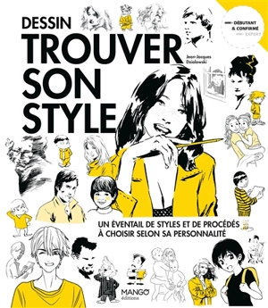 Dessin, trouver son style : un éventail de styles et de procédés à choisir selon sa personnalité - Jean-Jacques Dzialowski