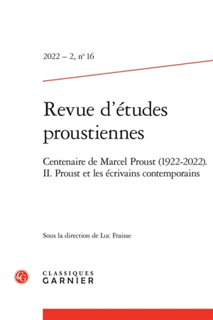 Revue d'études proustiennes, n° 16. Centenaire de Marcel Proust (1922-2022) (2) : Proust et les écrivains contemporains