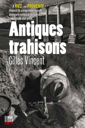Antiques trahisons - Gilles Vincent