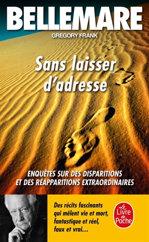 Sans laisser d'adresse : enquêtes sur des disparitions et des réapparitions extraordinaires - Pierre Bellemare