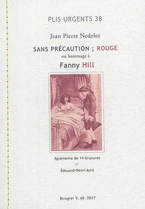 Sans précaution. Rouge ou Hommage à Fanny Hill - Jean Pierre Nédélec
