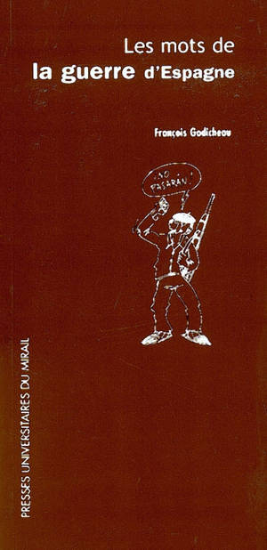 Les mots de la guerre d'Espagne - François Godicheau