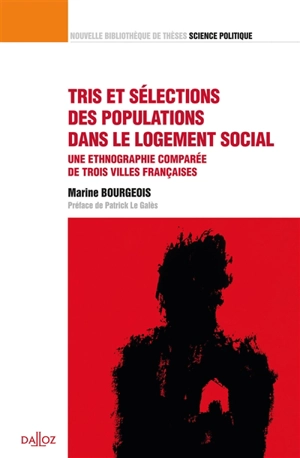 Tris et sélections des populations dans le logement social : une ethnographie comparée de trois villes françaises - Marine Bourgeois